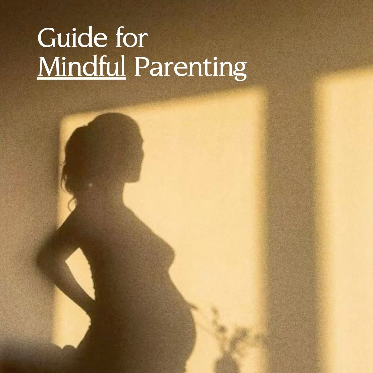 Guide for Mindful Parenting